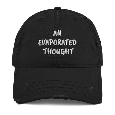 Distressed “An Evaporated Thought” Hat