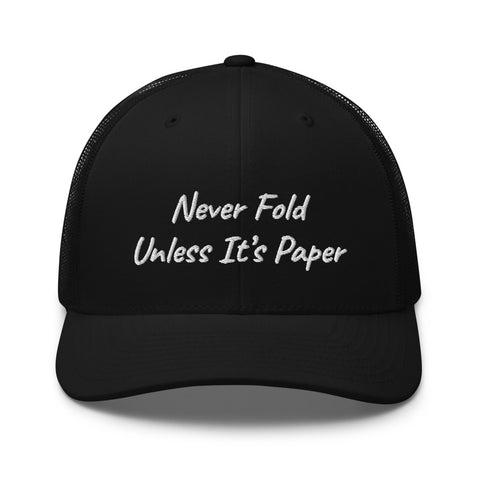 “Never Fold” Trucker Hat