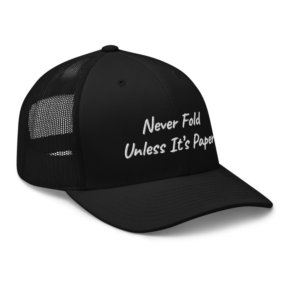 “Never Fold” Trucker Hat