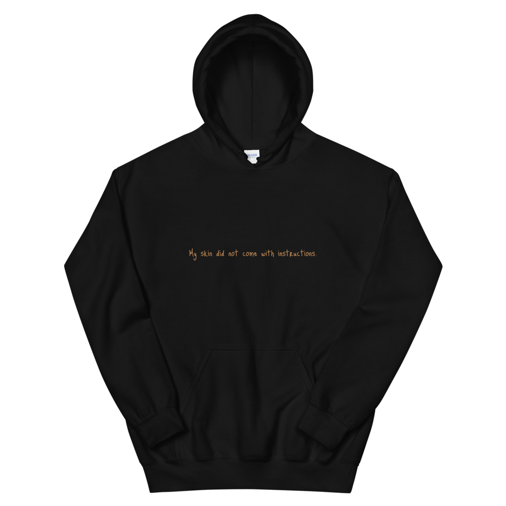 Unisex "My skin did not come with instructions." Hooded Sweatshirt (Tan Lettering)