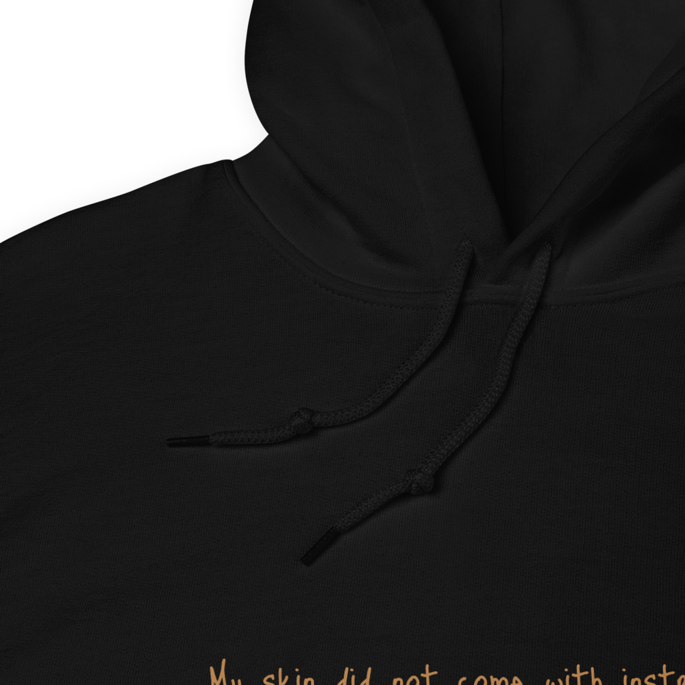 Unisex "My skin did not come with instructions." Hooded Sweatshirt (Tan Lettering)