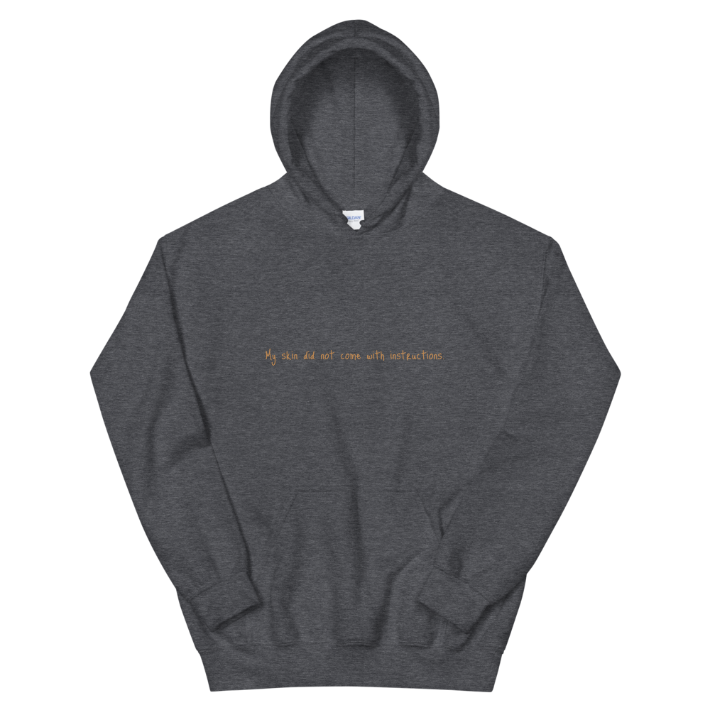 Unisex "My skin did not come with instructions." Hooded Sweatshirt (Tan Lettering)