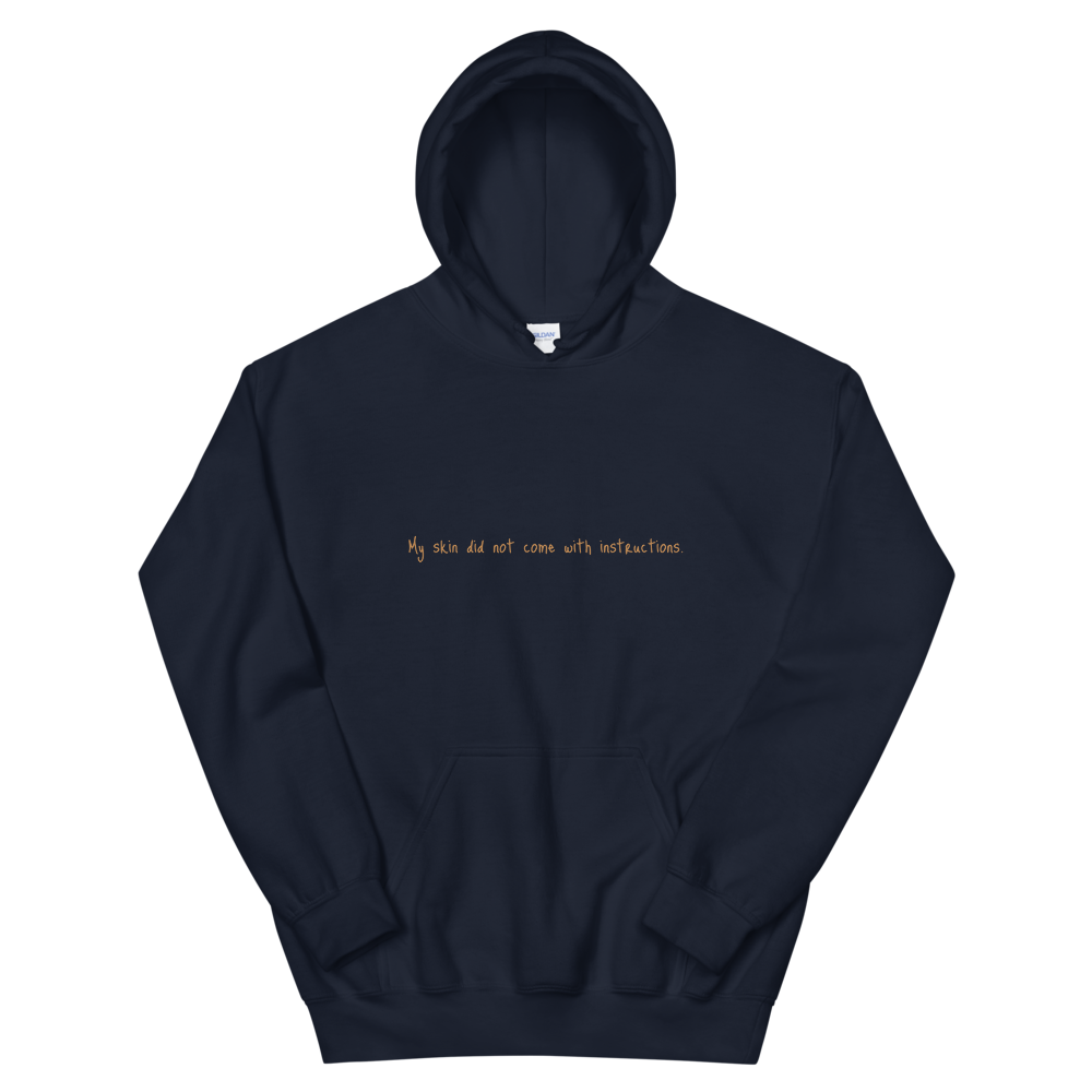 Unisex "My skin did not come with instructions." Hooded Sweatshirt (Tan Lettering)