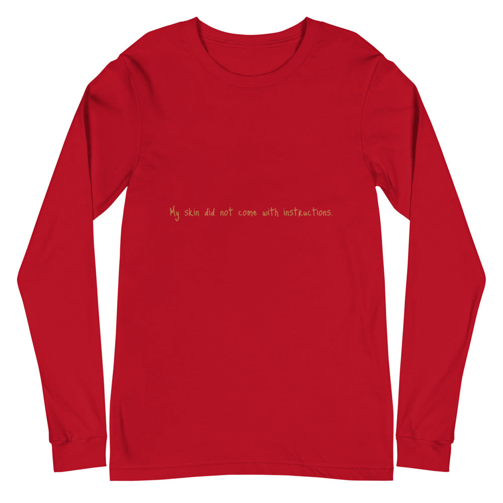 Unisex Long Sleeve "My skin did not come with instructions." Tee (Tan Lettering)
