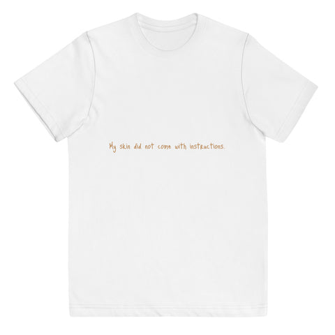 Unisex Youth Short Sleeve "My skin did not come with instructions." Tee (Tan Lettering)